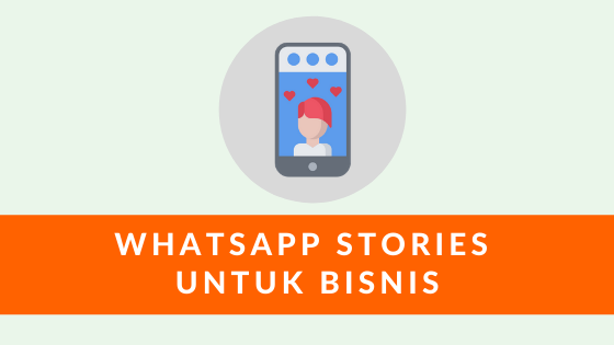 Whatsapp stories untuk bisnis