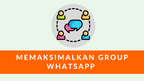 Memaksimalkan Group WhatsApp Untuk Jualan Online