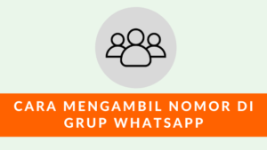 Cara Mengambil Nomor Di Grup Whatsapp