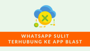 Whatsapp sulit terhubung ke app blast