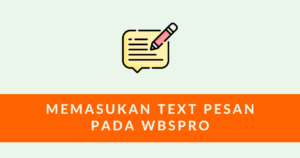 Memasukan Text Pesan Pada WBSPro (1)