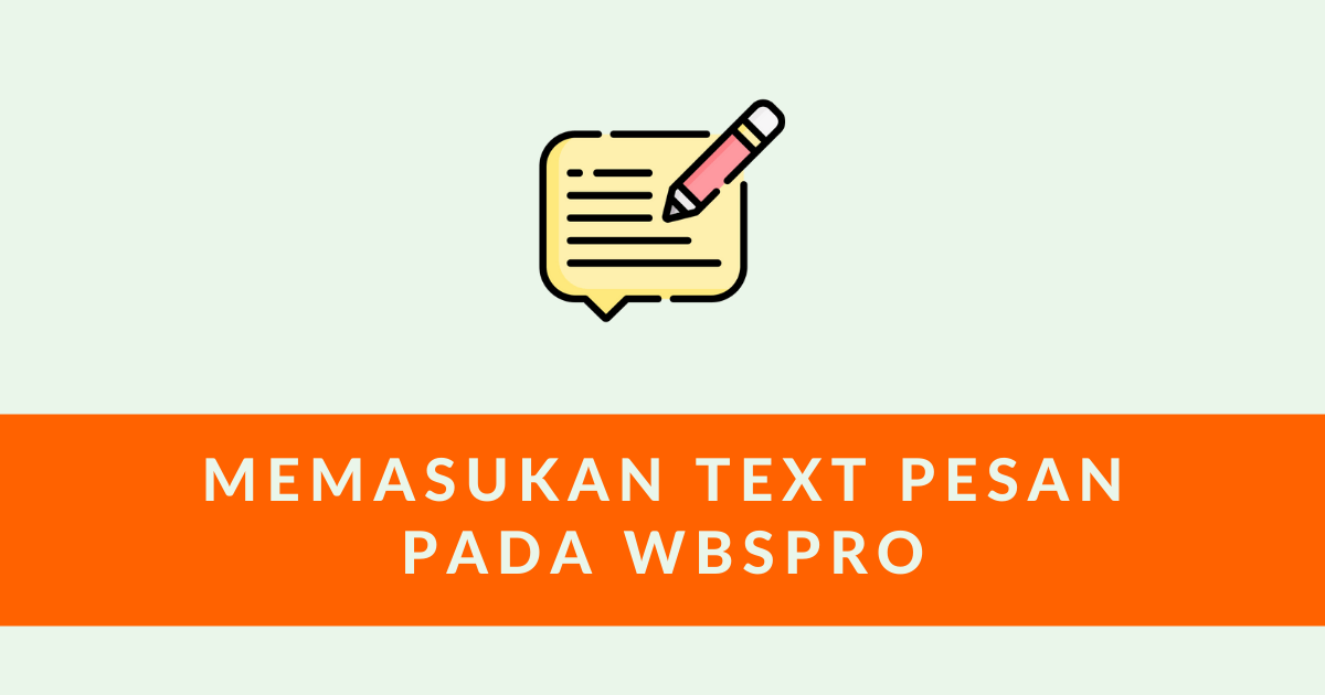 Memasukan Text Pesan Pada WBSPro (1)